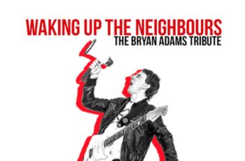 Waking up the Neighbours - Bryan Adams Tribute